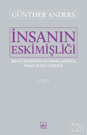 İnsanın Eskimişliği 1. Cilt